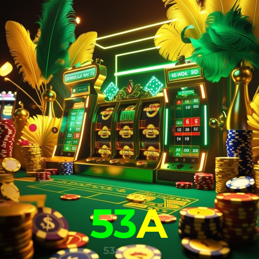 53A:Em cada jogo, a chance de ganhar é sua! Jogue agora no cassino!