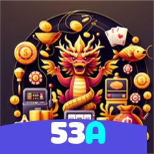 53A：Jogue nas melhores slots e leve o jackpot para casa!
