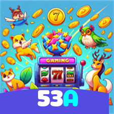 53A：As slots mais emocionantes estão aqui! Jogue agora!