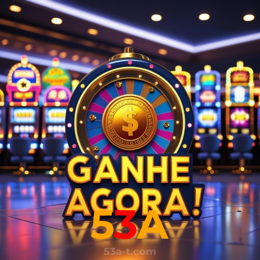 53A:Aposte agora nas roletas e mostre sua sorte!