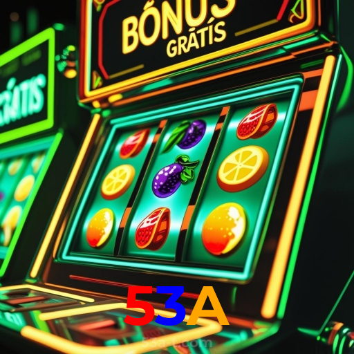 53A：As melhores oportunidades estão aqui! Aposte nas slots e ganhe prêmios fantásticos!